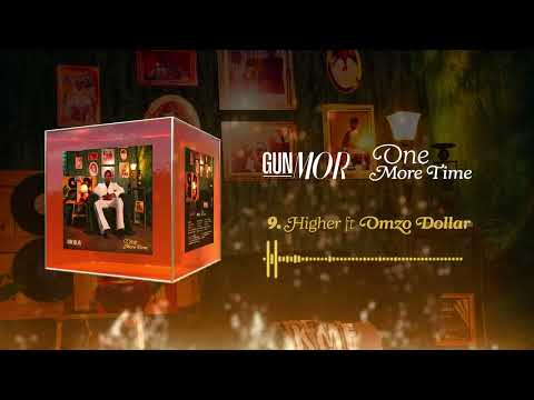 Gun Mor - Higher ft Omzo Dollar