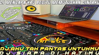 Download lagu DJ MENGAPA KAU BEGITU MEMUTUSKAN CINTAKU❗️DJ AKU TAK PANTAS UNTUKMU❗️DJ SIAPA DI HATIMU VIRAL 2025 mp3 Download lagu DJ MENGAPA KAU BEGITU MEMUTUSKAN CINTAKU❗️DJ AKU TAK PANTAS UNTUKMU❗️DJ SIAPA DI HATIMU VIRAL 2025 mp3