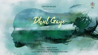 Dhul Gaye (Official Music Video) | Arijit Singh | Arjuna Harjai I Surabhi Dashputra IMusic with PUKI