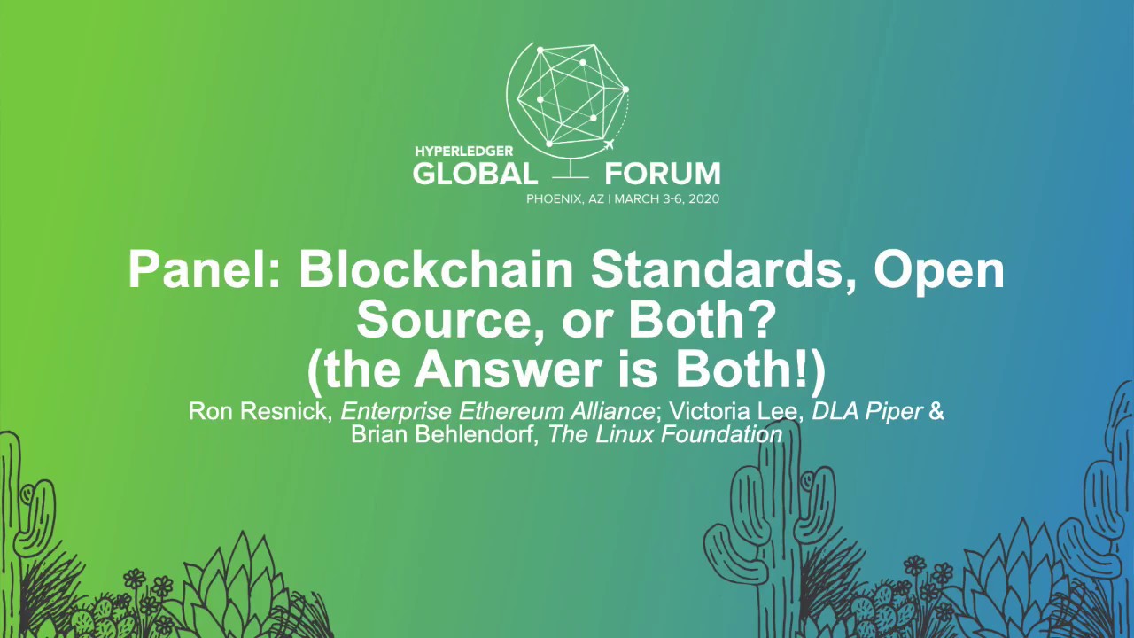 Panel: Blockchain Standards, Open Source, or Both?... Ron Resnick, Victoria Lee & Brian Behlendorf