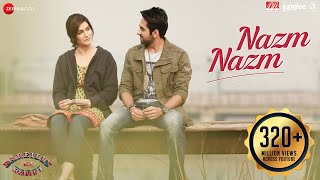 Nazm Nazm  Bareilly Ki Barfi  Kriti Sanon Ayushman