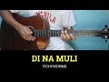 Di Na Muli - Itchyworms | Guitar Tutorial | Guitar Chords