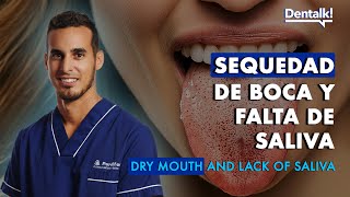 ¿Tienes la BOCA SECA? - Causas y tratamiento de la XEROSTOMÍA o sequedad de boca | Dentalk! ©