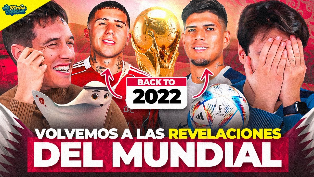 VOLVEMOS A LAS REVELACIONES DEL MUNDIAL 2022