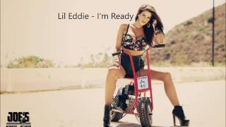 Lil Eddie - I&#39;m Ready (Lyrics)