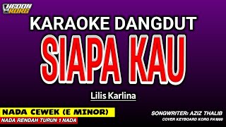 Download lagu SIAPA KAU KARAOKE DANGDUT - LILIS KARLINA mp3