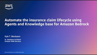 Automate the insurance claim lifecycle using Agents and Knowledge base for Amazon