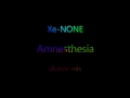 Xe-NONE - Amnesthesia - silanev mix 