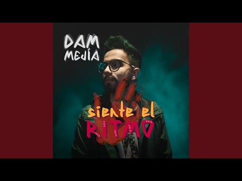 Siente El Ritmo - Dam Mejía