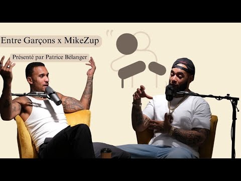 Entre Garçons Épisode 7 | Les nombreuses facettes de MikeZup