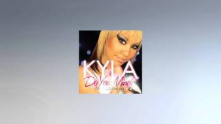 Kyla - Do You Mind (Radio Mix)
