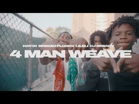 Kay 30 x Breezo Floxks x CJBready x Lil Eli - 4 Man Weave
