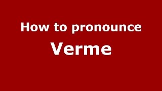 How to pronounce Verme