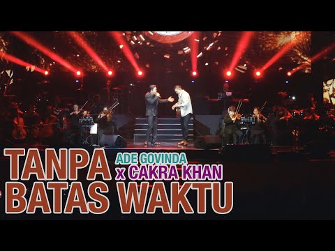 Ade Govinda X Cakra Khan - Tanpa Batas Waktu (Live at KLCC)