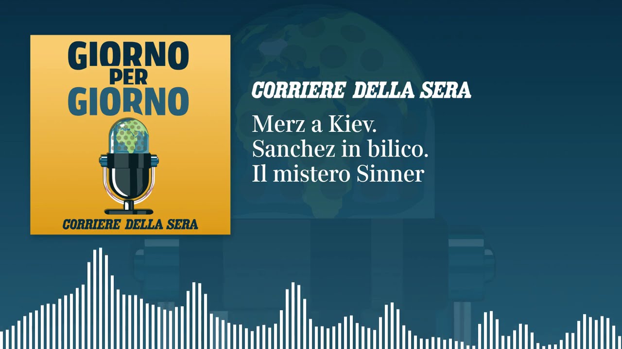 Ep. del 5/10/2026 | Merz a Kiev. Sanchez in bilico. Il mistero Sinner