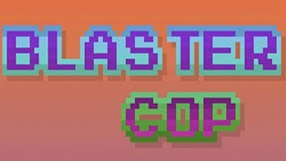 Blaster Cop Gameplay (PC HD) [1080p60FPS]