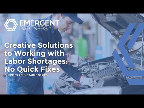 Creative Solutions to Working with Labor Shortages – No Quick Fixes