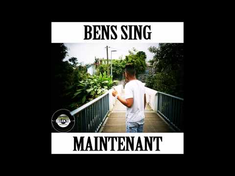 Bens Sing - Maintenant - IdrissSélèktaProd - 2015