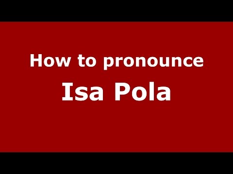 How to pronounce Isa Pola (Italian/Italy)  - PronounceNames.com