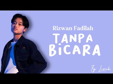 Rizwan Fadilah - Tanpa Bicara / Lirik Lagu // Oh kasih maafkankan diri ini