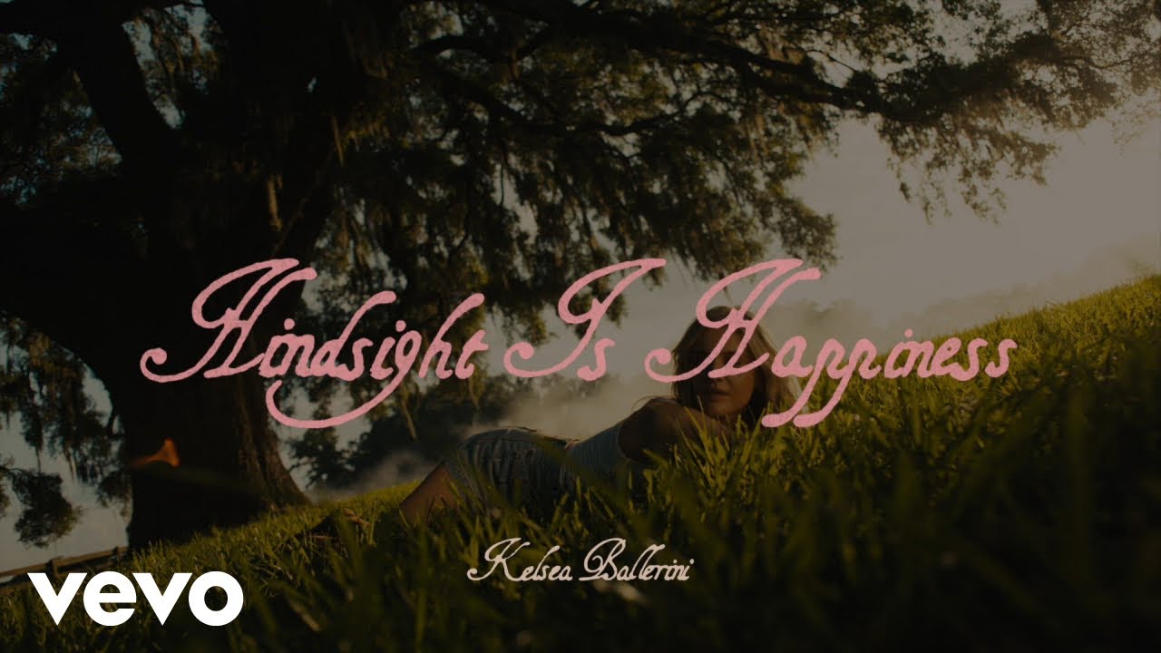 Kelsea Ballerini - Hindsight Is Happiness