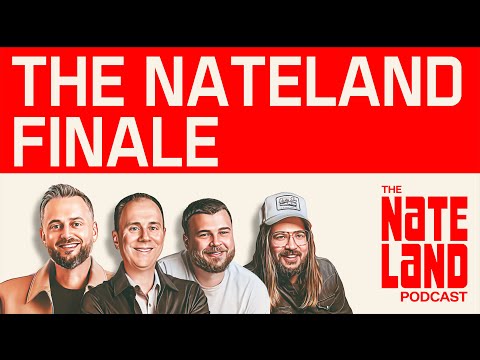 Nateland | Ep #288 - The Nateland Finale