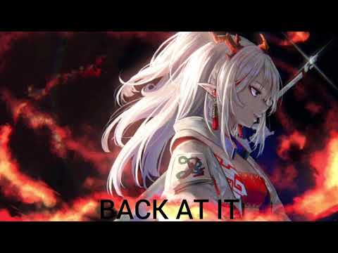 Nightcore - BACK AT IT (ZAYDE WOLF)