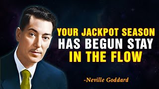 🎯Your Jackpot Season Has Begun — Stay in the Flow | NEVILLE GODDARD