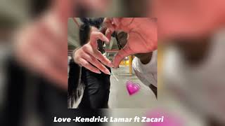 kendrick lamar ft zacari - love [sped up]