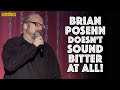 Brian Posehn Doesn't Sound Bitter At All