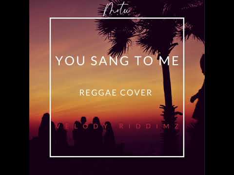 Velody Riddimz - You Sang to Me (Reggae Cover)