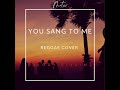 Velody Riddimz - You Sang to Me (Reggae Cover)