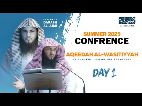 Day 1 Summer Conference 2025 || Aqeedah al-Wāsițiyyah || Shaykh Daghash al-Ajmi