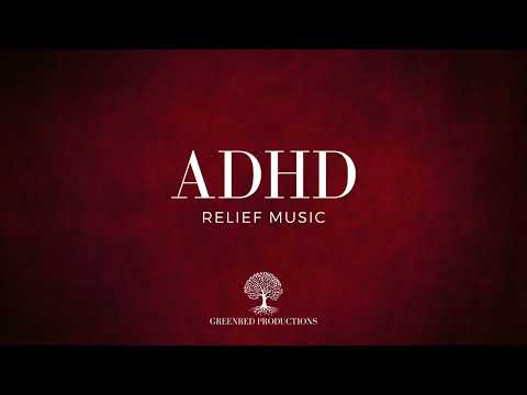 ADHD Relief Music: Studying Music for Better Concentration and Focus, Study Music