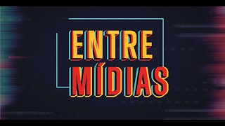 Conheça o Entre Mídias!