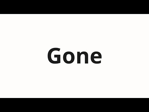 How to pronounce Gone
