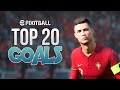 efootball 2022 - TOP 20 GOALS | 4K