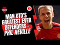 Man Utd's Greatest Ever Defenders - Phil Neville