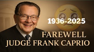 Farewell to the Nicest Judge in the World – Frank Caprio (𝟭𝟵𝟯𝟲–𝟮𝟬𝟮𝟱)