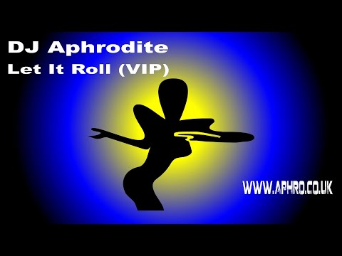 DJ Aphrodite - Let It Roll (VIP)