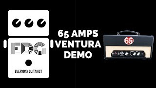 Video thumbnail for 65 AMPS VENTURA DEMO  //// EVERYDAY GUITARIST by Everyday Guitarist