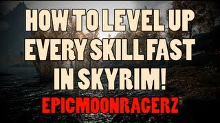 Skyrim - How to Level Up Every Skill Fast!