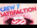 Crew 7 - Satisfaction (Club Edit) 