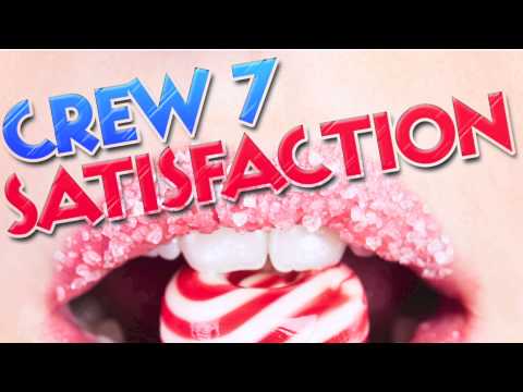 Crew 7 - Satisfaction (Club Edit)