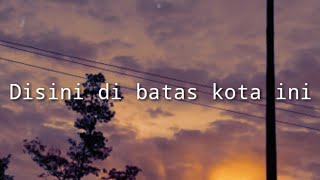 Download lagu Story wa 30 detik || Disini dibatas kota ini mp3 Download lagu Story wa 30 detik || Disini dibatas kota ini mp3