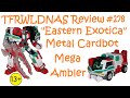 Transforming Eastern Exotica Review 278 Metal Cardbot Mega Ambler