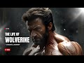 The Life Of Wolverine Logan S Journey