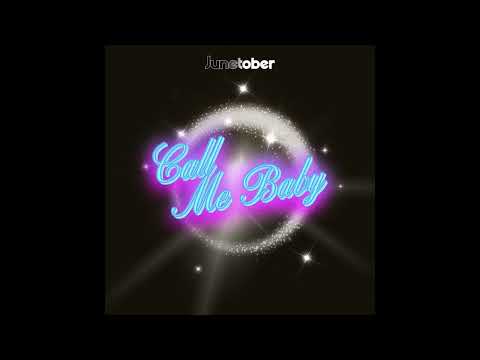 Junetober - CALL ME BABY (Official Audio)