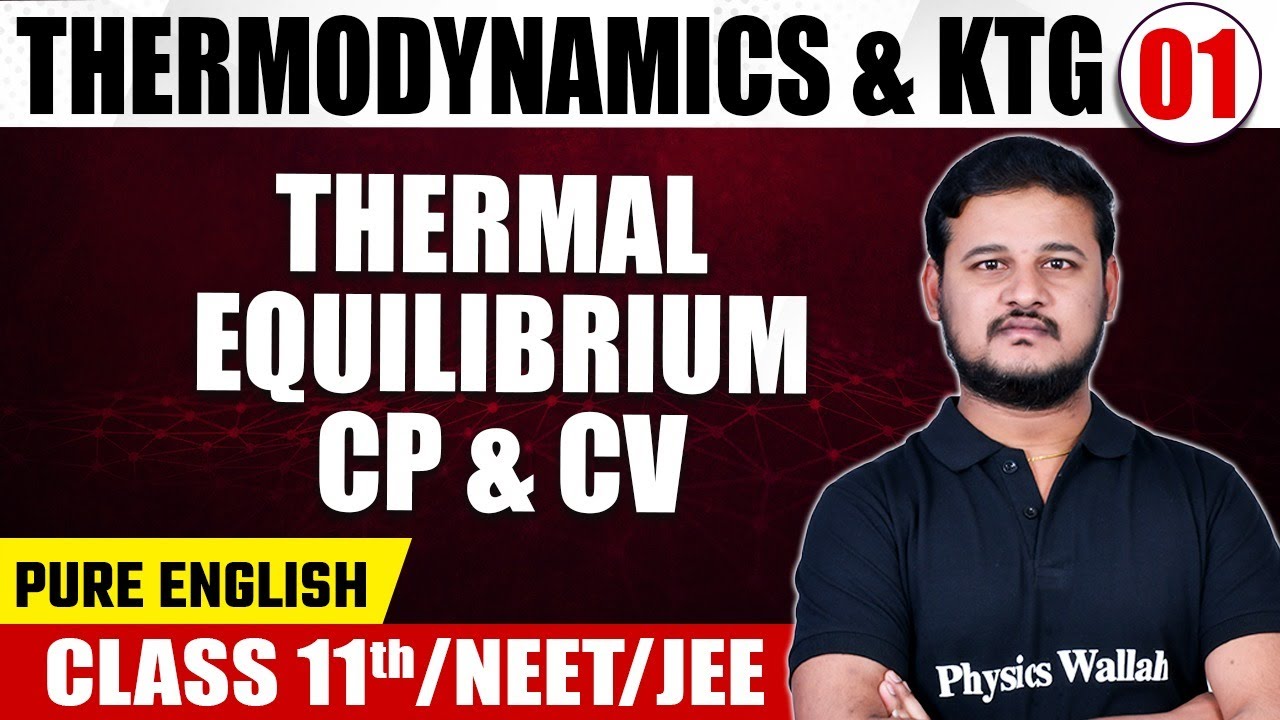 THERMODYNAMICS & KTG 01 | Thermal Equilibrium Cp & Cv | Physics | Class 11th/NEET/JEE