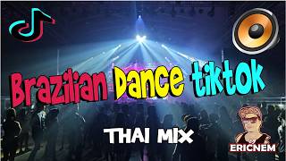 Download lagu BRAZILIAN DANCE Thai Mix | Dj Ericnem mp3